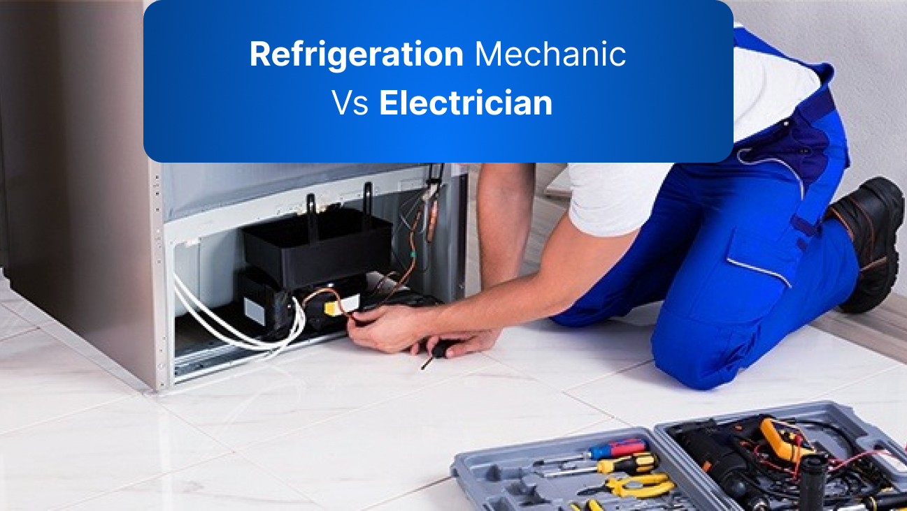Refrigeration Mechanic VS Electrician