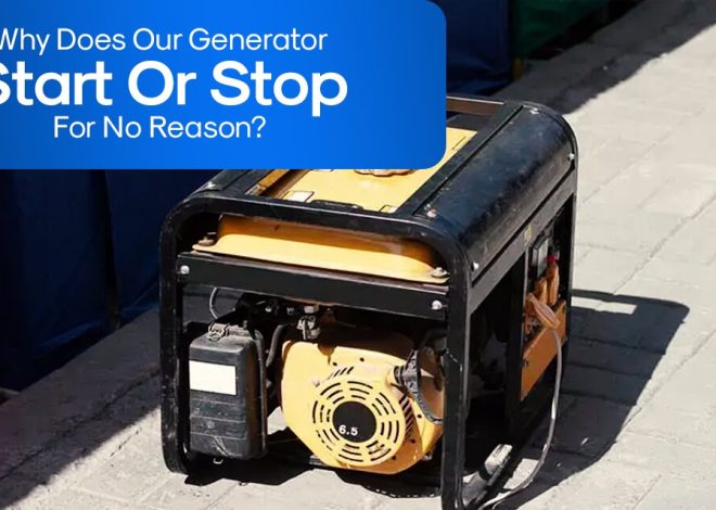 Why Does Our Generator Start Or Stop For No Reason?