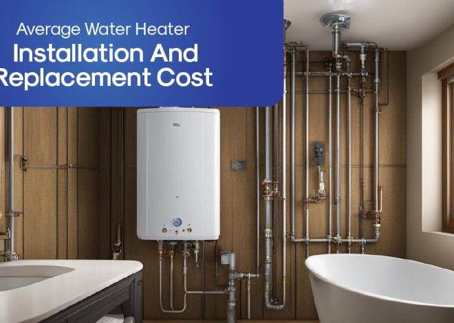 Average Water Heater Installation And Replacement Cost