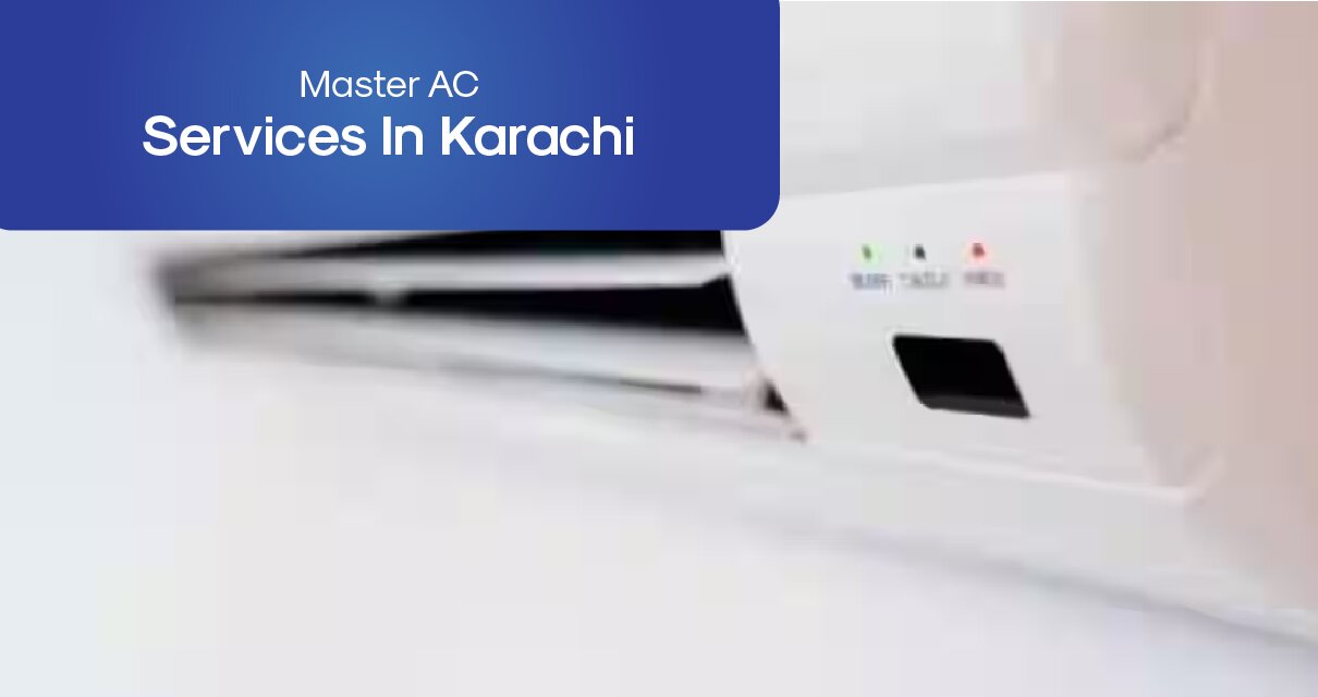 Master AC Services In Karachi