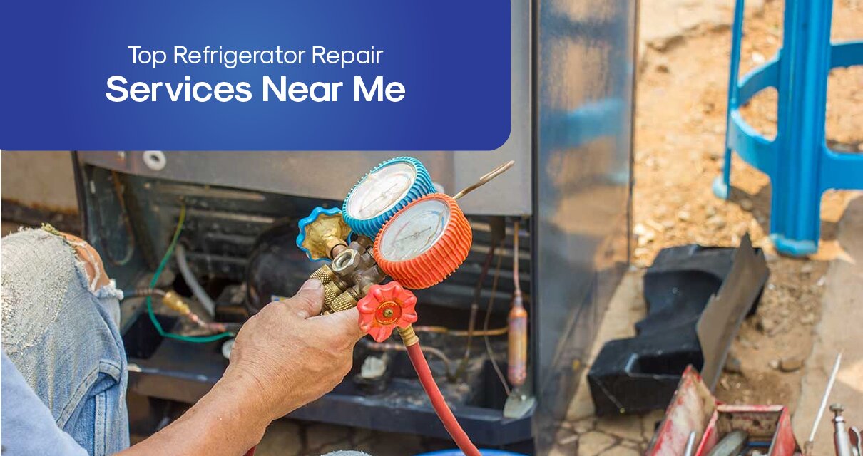 Top Refrigerator Repair Services Near Me