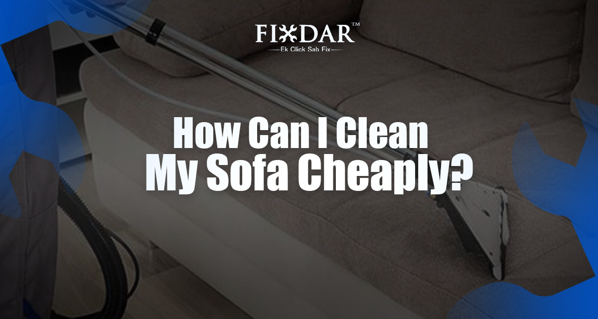 How Can I Clean My Sofa Cheap?